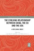 The Evolving Relationship between China, the EU and the USA: A New Global Order?