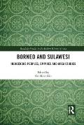 Borneo and Sulawesi: Indigenous Peoples, Empires and Area Studies
