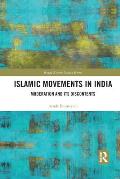 Islamic Movements in India: Moderation and its Discontents