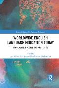 Worldwide English Language Education Today: Ideologies, Policies and Practices