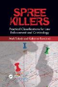 Spree Killers: Practical Classifications for Law Enforcement and Criminology