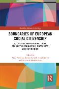 Boundaries of European Social Citizenship: EU Citizens' Transnational Social Security in Regulations, Discourses and Experiences