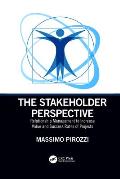 The Stakeholder Perspective: Relationship Management to Increase Value and Success Rates of Projects