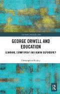 George Orwell and Education: Learning, Commitment and Human Dependency