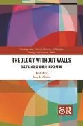 Theology Without Walls: The Transreligious Imperative