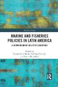 Marine and Fisheries Policies in Latin America: A Comparison of Selected Countries