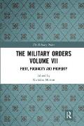 The Military Orders Volume VII: Piety, Pugnacity and Property