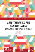 Arts Therapies and Gender Issues: International Perspectives on Research