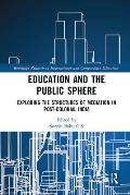 Education and the Public Sphere: Exploring the Structures of Mediation in Post-Colonial India