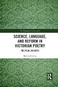 Science, Language, and Reform in Victorian Poetry: Political Dialects