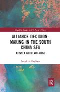 Alliance Decision-Making in the South China Sea: Between Allied and Alone