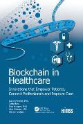 Blockchain in Healthcare: Innovations that Empower Patients, Connect Professionals and Improve Care