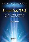 Simplified TRIZ: New Problem Solving Applications for Technical and Business Professionals, 3rd Edition