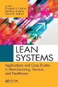 Lean Systems: Applications and Case Studies in Manufacturing, Service, and Healthcare