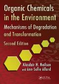 Organic Chemicals in the Environment: Mechanisms of Degradation and Transformation, Second Edition