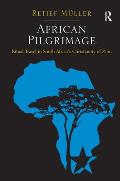 African Pilgrimage: Ritual Travel in South Africa's Christianity of Zion