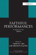 Faithful Performances: Enacting Christian Tradition