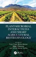 Plant-Microbial Interactions and Smart Agricultural Biotechnology