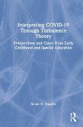 Interpreting COVID-19 Through Turbulence Theory: Perspectives and Cases from Early Childhood and Special Education