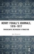 Henry Foxall's Journals, 1816-1817: Transatlantic Methodism in Transition