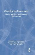 Coaching in Government: Stories and Tips for Coaching Professionals