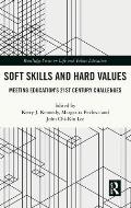 Soft Skills and Hard Values: Meeting Education's 21st Century Challenges