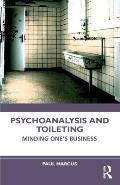 Psychoanalysis and Toileting: Minding One's Business