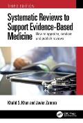 Systematic Reviews to Support Evidence-Based Medicine: How to appraise, conduct and publish reviews