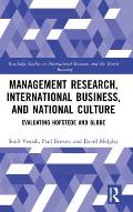 Management Research, International Business, and National Culture: Evaluating Hofstede and GLOBE