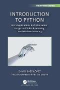 Introduction to Python: With Applications in Optimization, Image and Video Processing, and Machine Learning