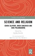 Science and Religion: Edwin Salpeter, Owen Gingerich and John Polkinghorne