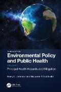 Environmental Policy and Public Health: Principal Health Hazards and Mitigation, Volume 1