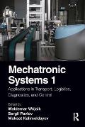 Mechatronic Systems 1: Applications in Transport, Logistics, Diagnostics, and Control