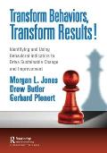 Transform Behaviors, Transform Results!: Identifying and Using Behavioral Indicators to Drive Sustainable Change and Improvement