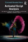 Activated Script Analysis: An Integrative Approach to Play Analysis through Creative Expression and Devised Theatre