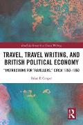 Travel, Travel Writing, and British Political Economy: Instructions for Travellers, circa 1750-1850