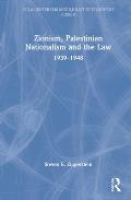 Zionism, Palestinian Nationalism and the Law: 1939-1948