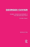 Georges Cuvier: Vocation, Science and Authority in Post-Revolutionary France