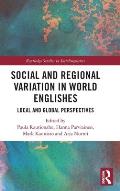 Social and Regional Variation in World Englishes: Local and Global Perspectives