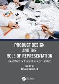 Product Design and the Role of Representation: Foundations for Design Thinking in Practice