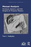 Mutual Analysis: Ferenczi, Severn, and the Origins of Trauma Theory