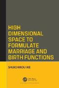 High Dimensional Space to Formulate Marriage and Birth Functions