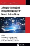 Advancing Computational Intelligence Techniques for Security Systems Design