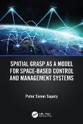 Spatial Grasp as a Model for Space-based Control and Management Systems