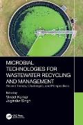 Microbial Technologies for Wastewater Recycling and Management: Recent Trends, Challenges, and Perspectives