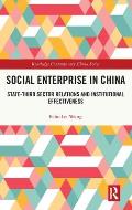 Social Enterprise in China: State-Third Sector Relations and Institutional Effectiveness