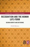 Recognition and the Human Life-Form: Beyond Identity and Difference