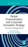 Global Financialization and Corporate Innovation Strategy: The Case of Korean Firms