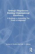 Strategic Negotiation: Building Organizational Excellence: A Roadmap to Harnessing The Power of Alignment