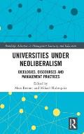 Universities under Neoliberalism: Ideologies, Discourses and Management Practices